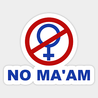 NO MA’AM Sticker